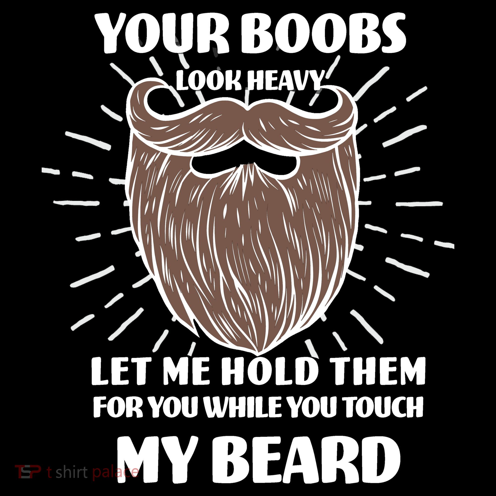 Your Boobs Look Heavy Let Me Hold Them For You While You Touch My Beard Flexfit Unipanel Trucker Cap