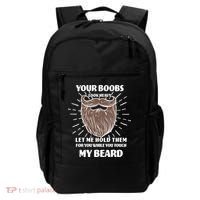 Your Boobs Look Heavy Let Me Hold Them For You While You Touch My Beard Backpack thumb 0
