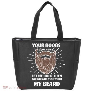 Your Boobs Look Heavy Let Me Hold Them For You While You Touch My Beard Tote Bag