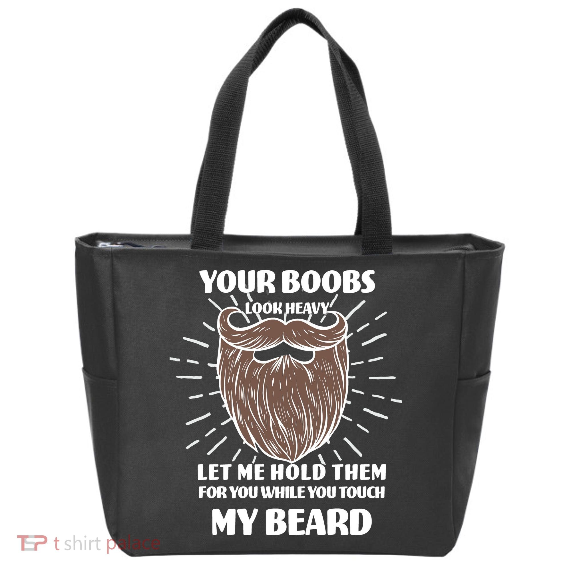 Your Boobs Look Heavy Let Me Hold Them For You While You Touch My Beard Tote Bag