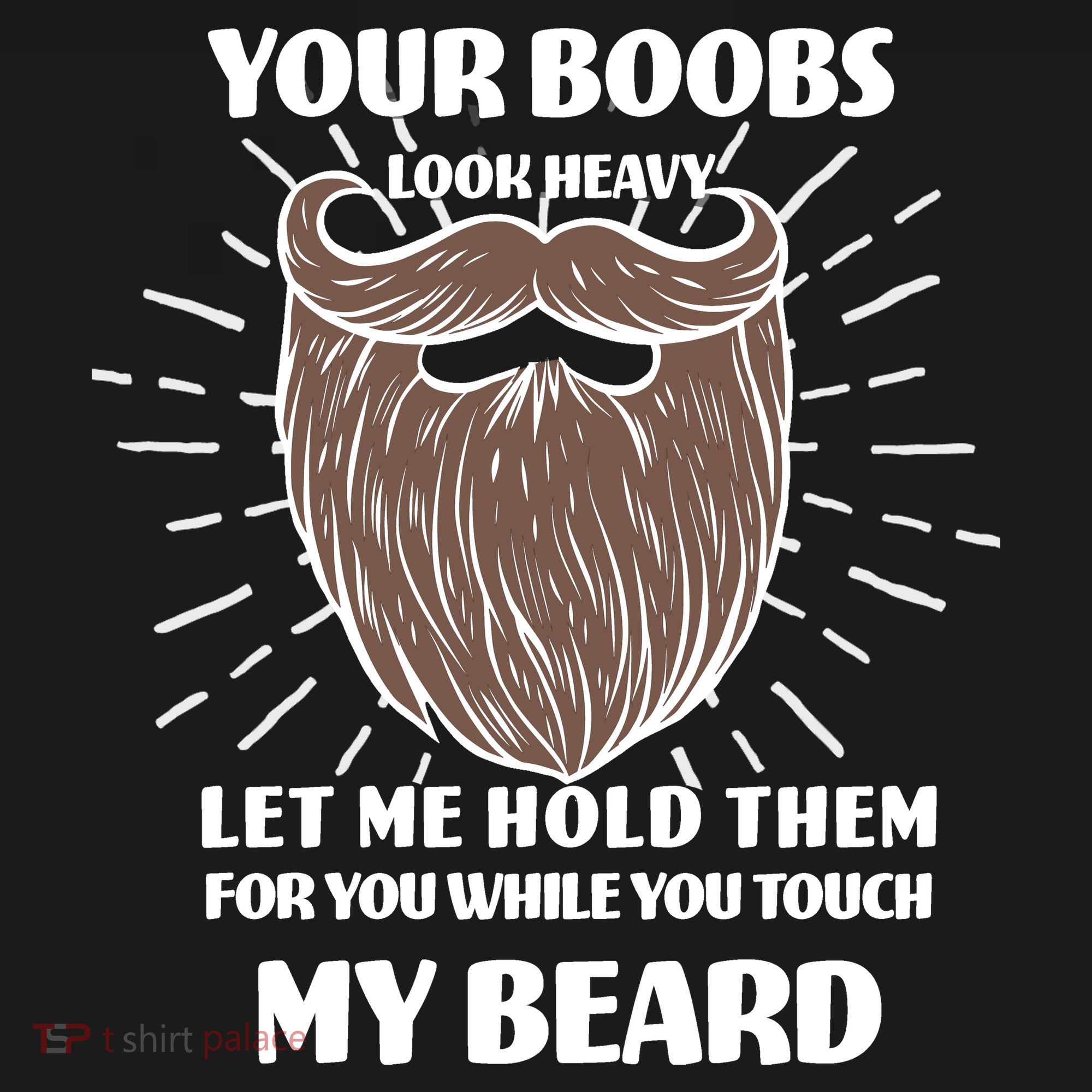 Your Boobs Look Heavy Let Me Hold Them For You While You Touch My Beard Tote Bag