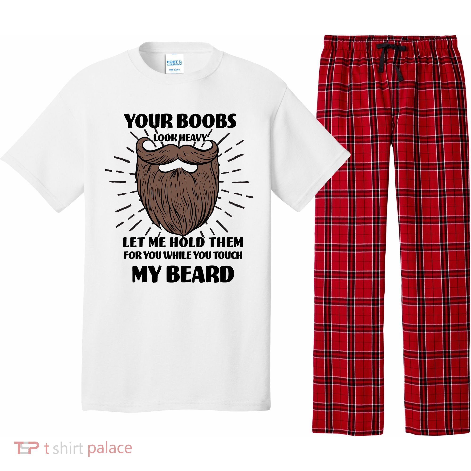 Your Boobs Look Heavy Let Me Hold Them For You While You Touch My Beard Pajama Set