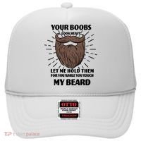 Your Boobs Look Heavy Let Me Hold Them For You While You Touch My Beard Hat thumb 0