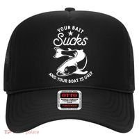 Your Bait Sucks And Your Boat Is Ugly Cool Gift Hat thumb 0