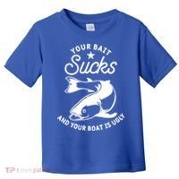 Your Bait Sucks And Your Boat Is Ugly Cool Gift Toddler T-Shirt thumb 0
