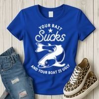 Your Bait Sucks And Your Boat Is Ugly Cool Gift Women's T-Shirt thumb 3