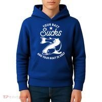 Your Bait Sucks And Your Boat Is Ugly Cool Gift Kids Hoodie thumb 4