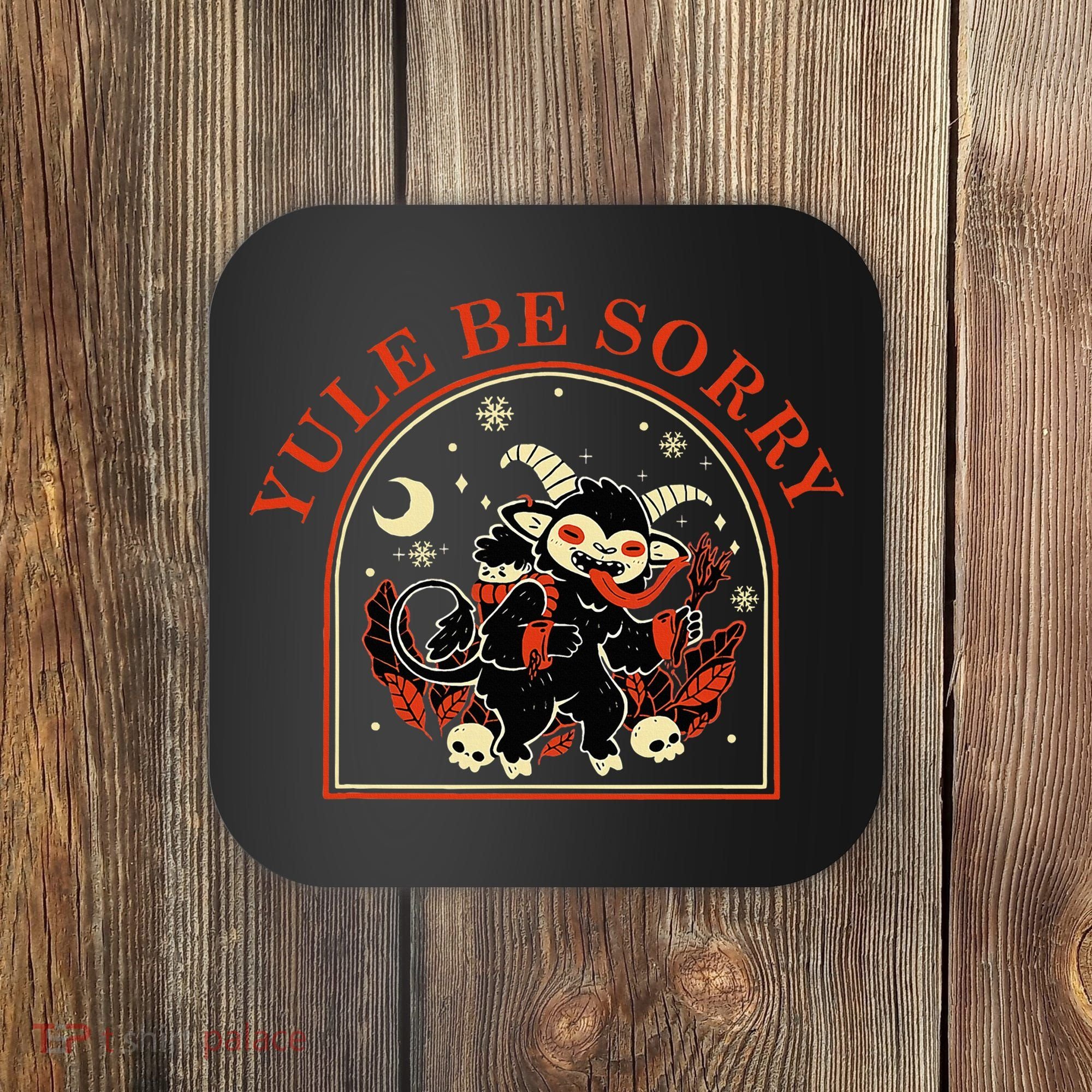 Yule Be Sorry Cute Krampus Dark Christmas Merry Krampus Coaster
