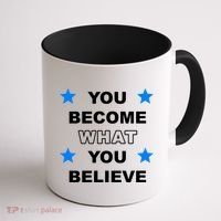 You Become What You Believe Coffee Mug thumb 1
