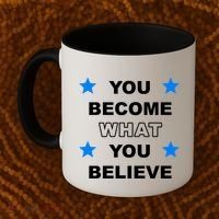 You Become What You Believe Coffee Mug thumb 2