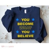You Become What You Believe Sweatshirt thumb 2