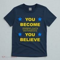 You Become What You Believe T-Shirt thumb 5