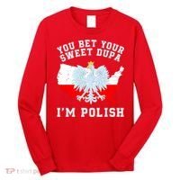 You Bet Your Sweet Dupa IM Polish Polska Polish Tradition Funny Polish Saying Long Sleeve Shirt thumb 0