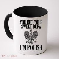 You Bet Your Sweet Dupa Im Polish Pride Eagle Gift Coffee Mug thumb 0