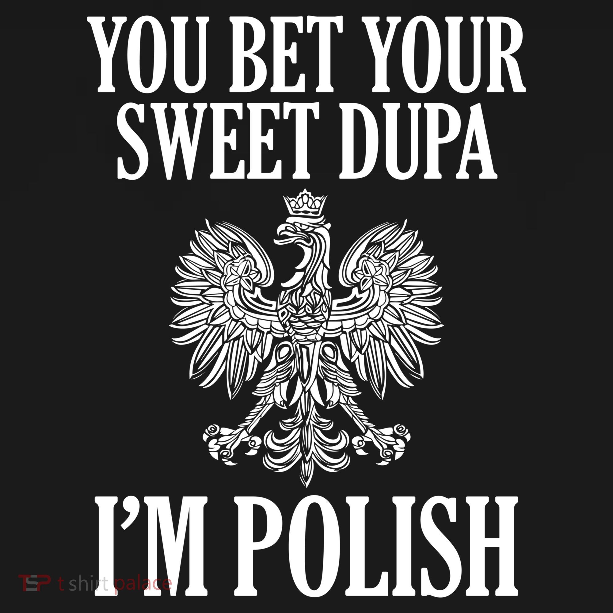 You Bet Your Sweet Dupa Im Polish Pride Eagle Gift Women's Hoodie