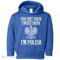 You Bet Your Sweet Dupa Im Polish Pride Eagle Gift Toddler Hoodie thumb 0