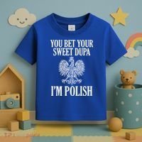 You Bet Your Sweet Dupa Im Polish Pride Eagle Gift Toddler T-Shirt thumb 3