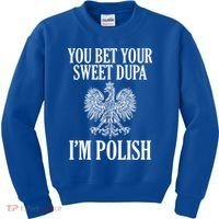 You Bet Your Sweet Dupa Im Polish Pride Eagle Gift Kids Sweatshirt thumb 0