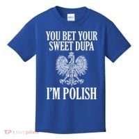 You Bet Your Sweet Dupa Im Polish Pride Eagle Gift Kids T-Shirt thumb 0