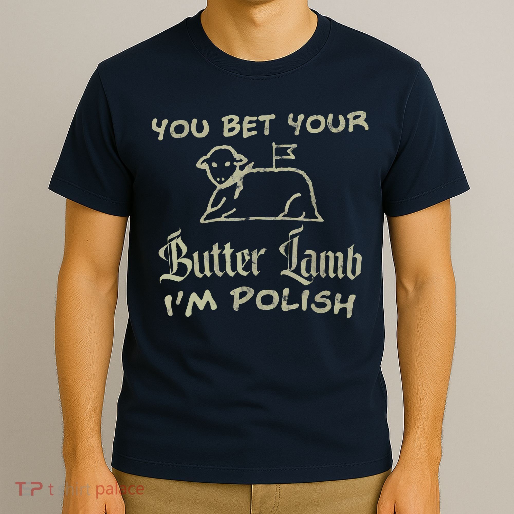 You Bet Your Butter Lamb I'm Polish Animals T-Shirt