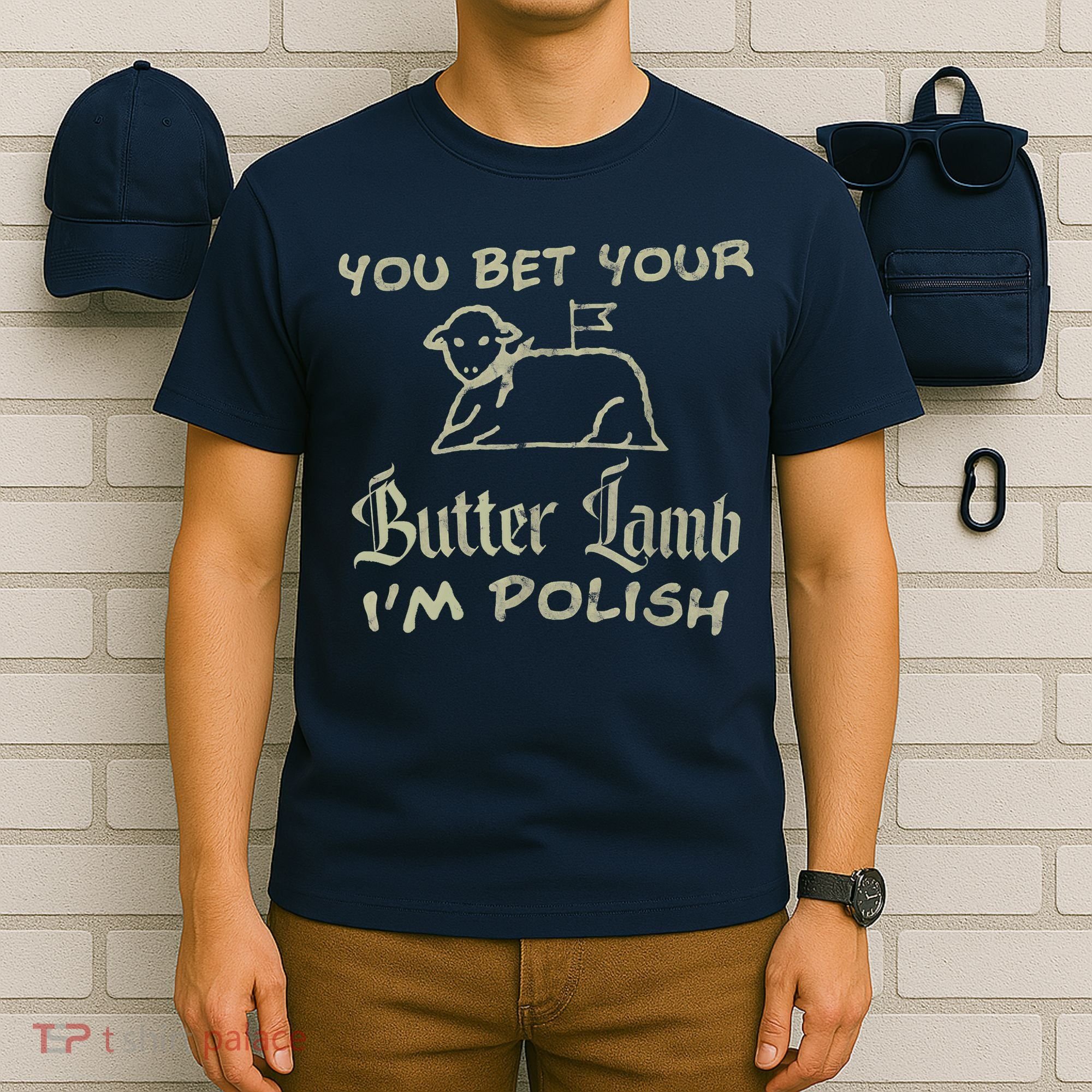 You Bet Your Butter Lamb I'm Polish Animals T-Shirt