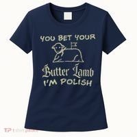 You Bet Your Butter Lamb I'm Polish Animals Women's T-Shirt thumb 0