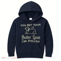 You Bet Your Butter Lamb I'm Polish Animals Kids Hoodie thumb 0