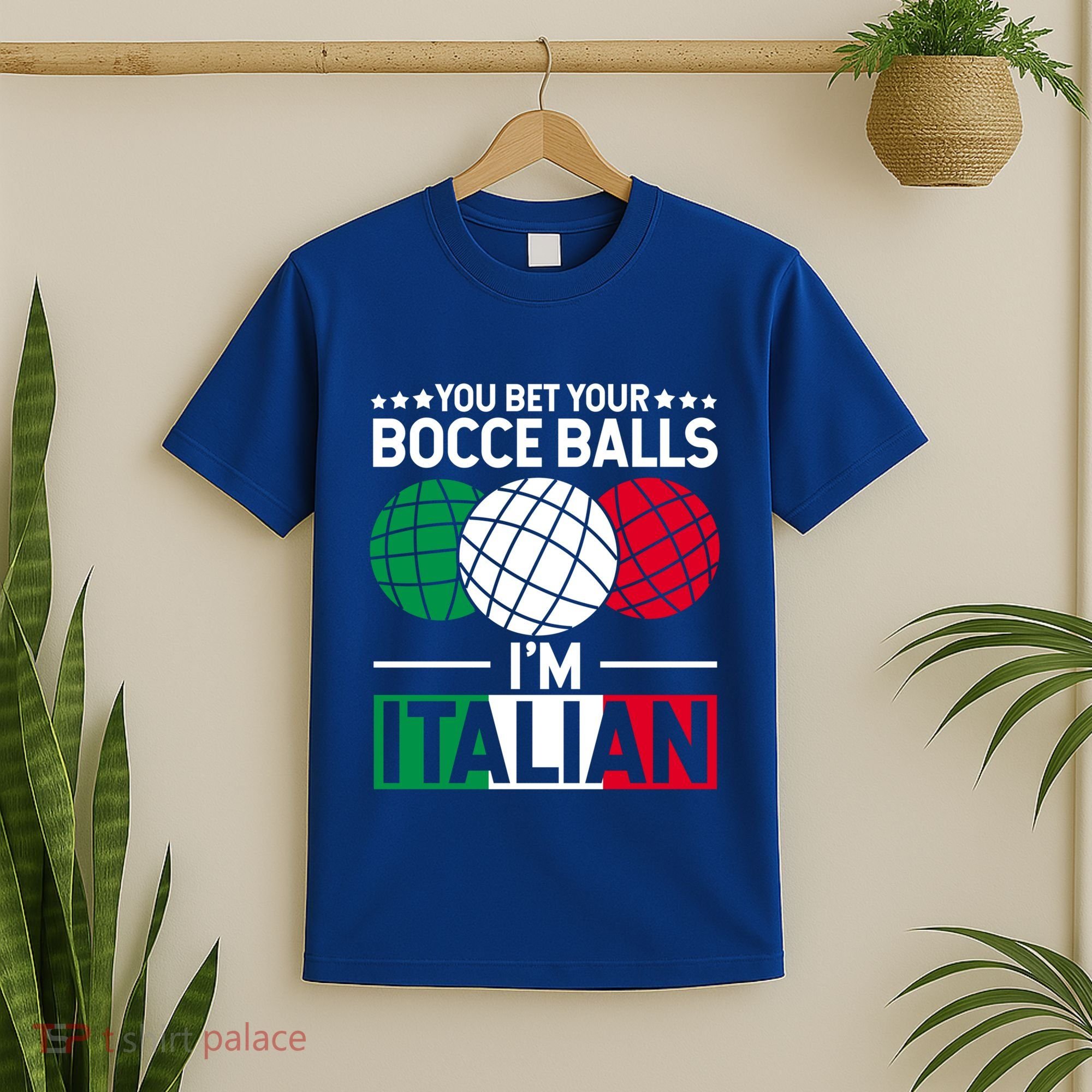You Bet Your Bocce Balls IM Italian Funny Gift Italian Gift T-Shirt