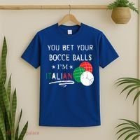You Bet Your Bocce Balls IM Italian Gift T-Shirt thumb 2