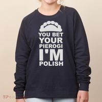 Yout Bet Your Pierogi I'm Polish Women's Sweatshirt thumb 0