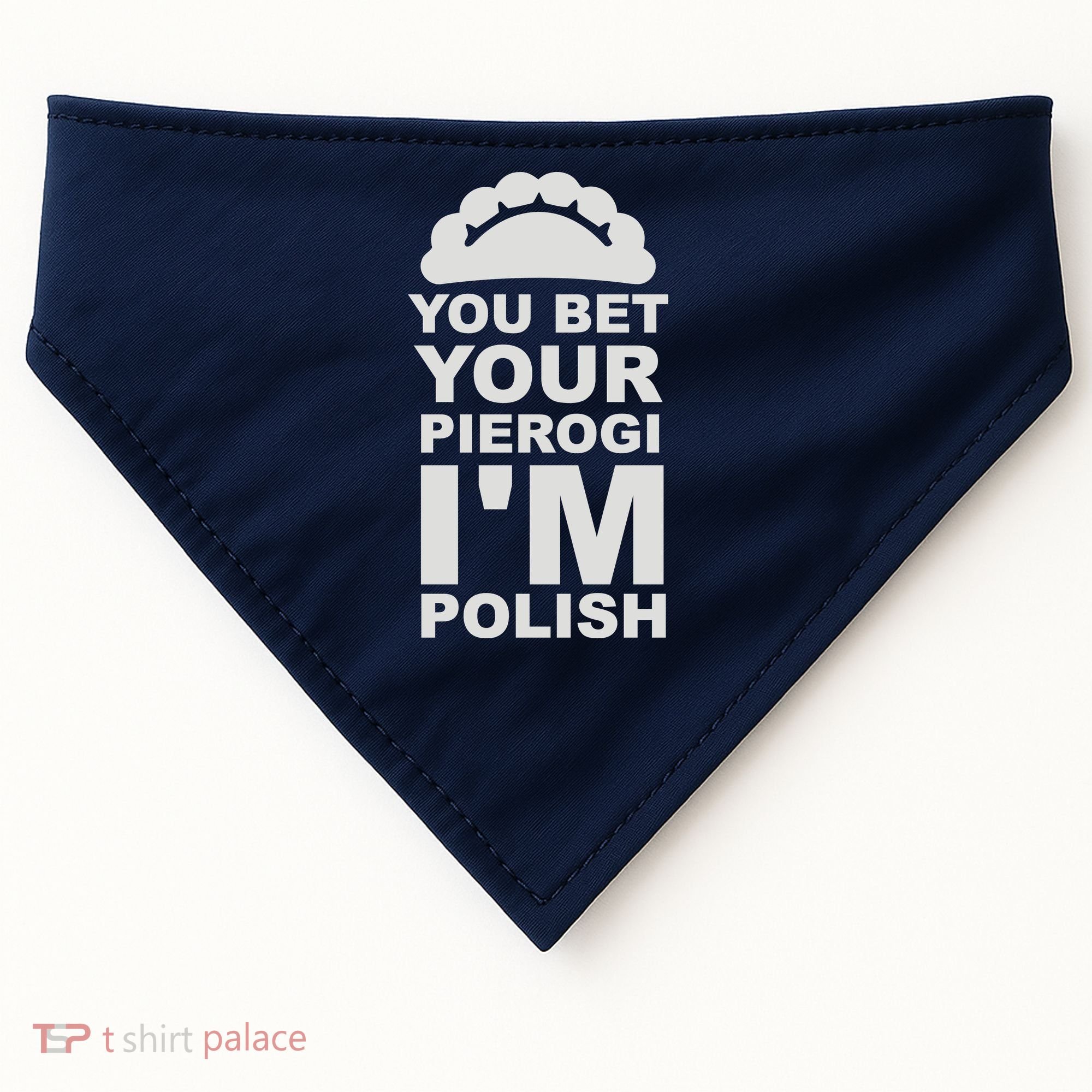 Yout Bet Your Pierogi I'm Polish USA-Made Doggie Bandana