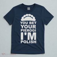 Yout Bet Your Pierogi I'm Polish T-Shirt thumb 5