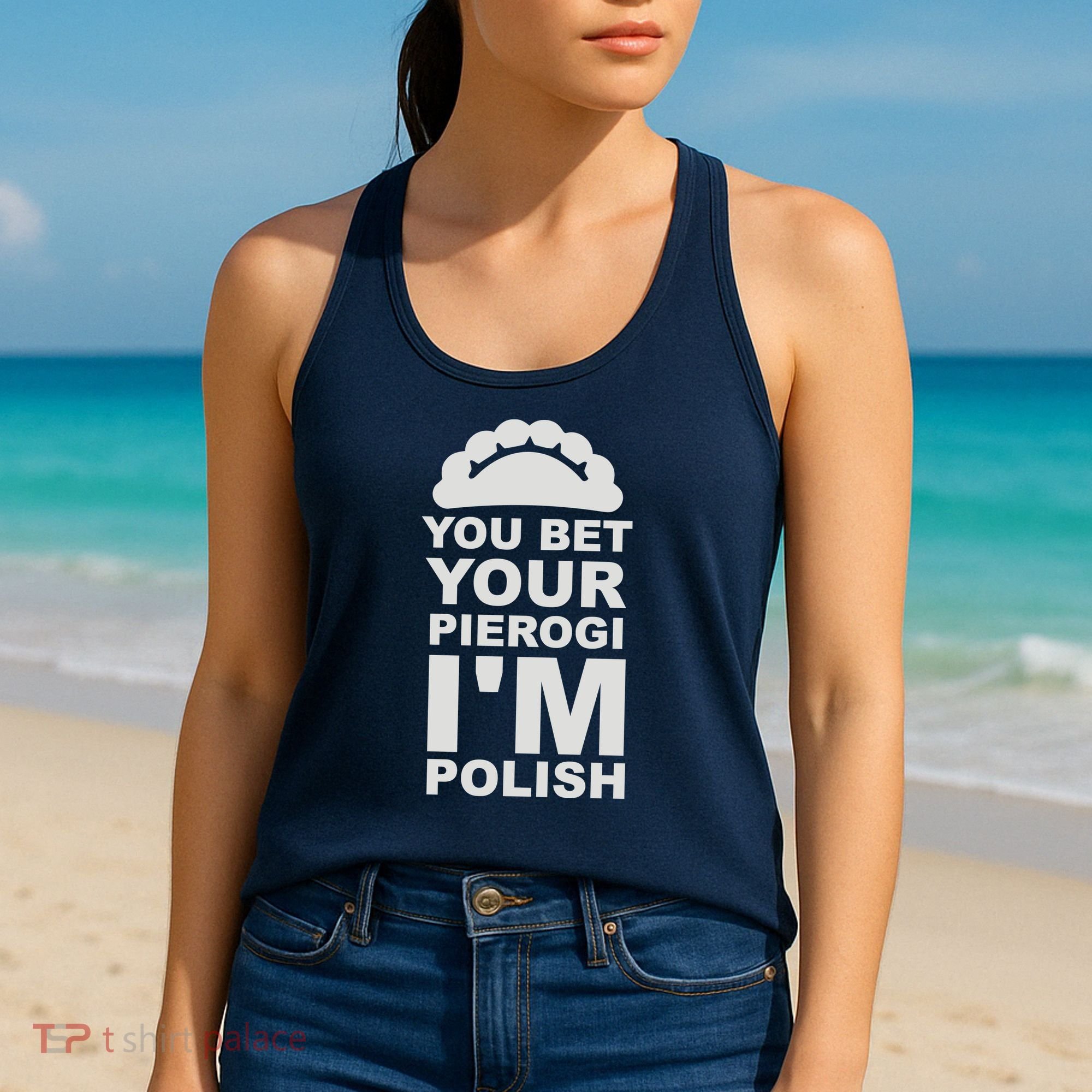 Yout Bet Your Pierogi I'm Polish Women's Tank Top