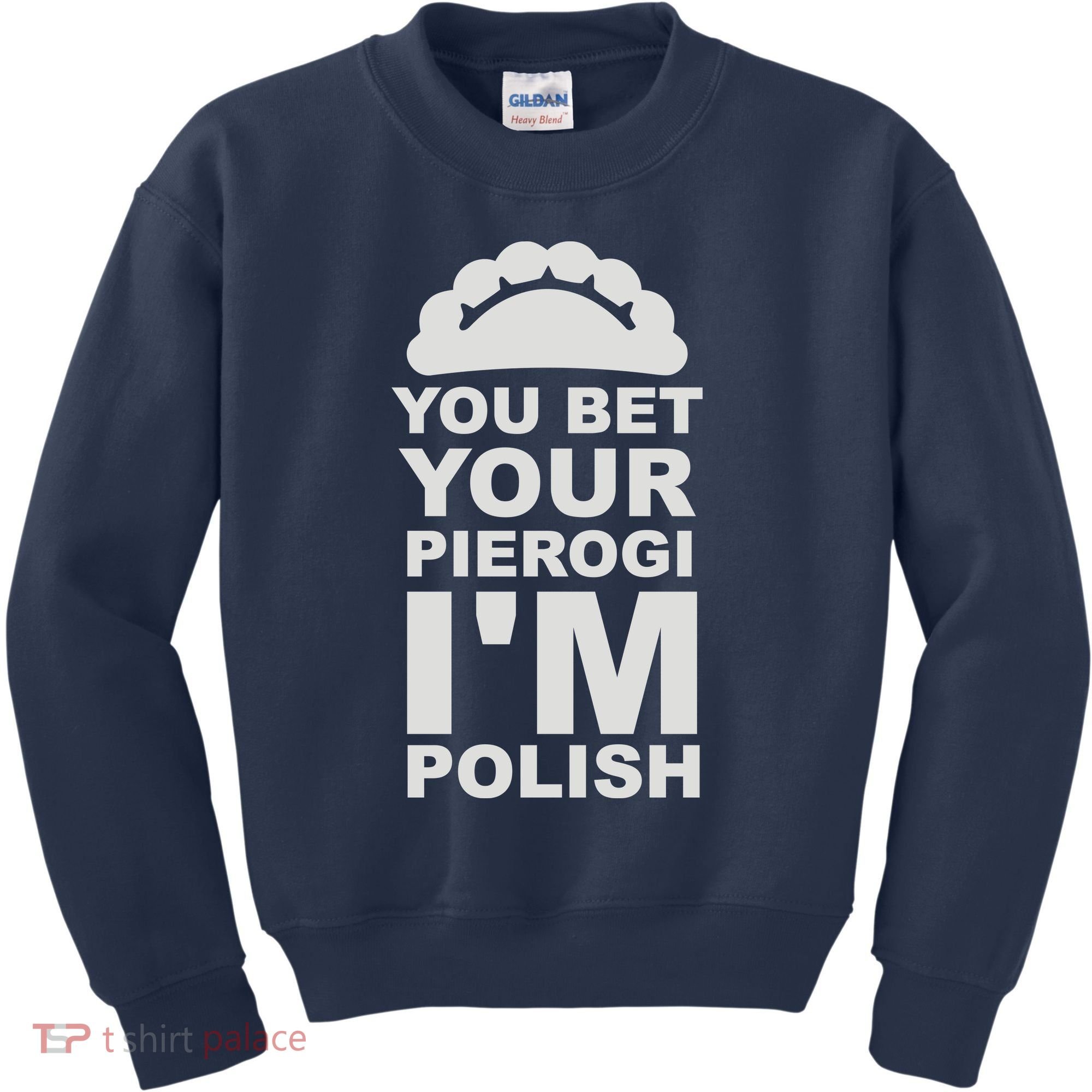 Yout Bet Your Pierogi I'm Polish Kids Sweatshirt