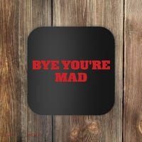 Yeahcolin Bye Youre Mad Coaster thumb 0