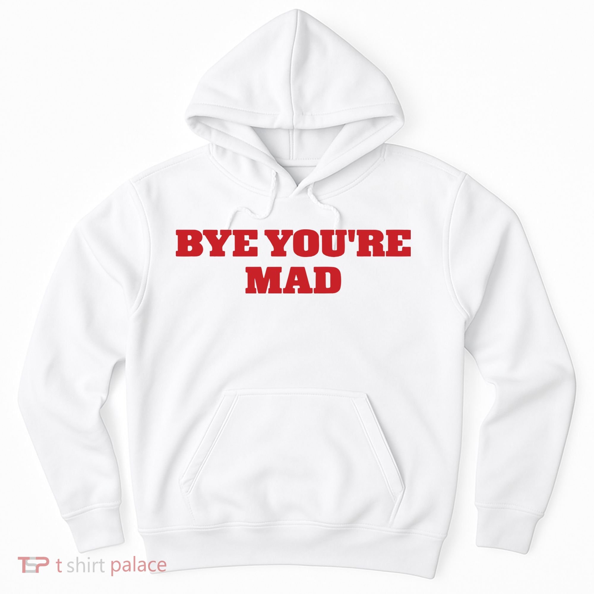 Yeahcolin Bye Youre Mad Hoodie