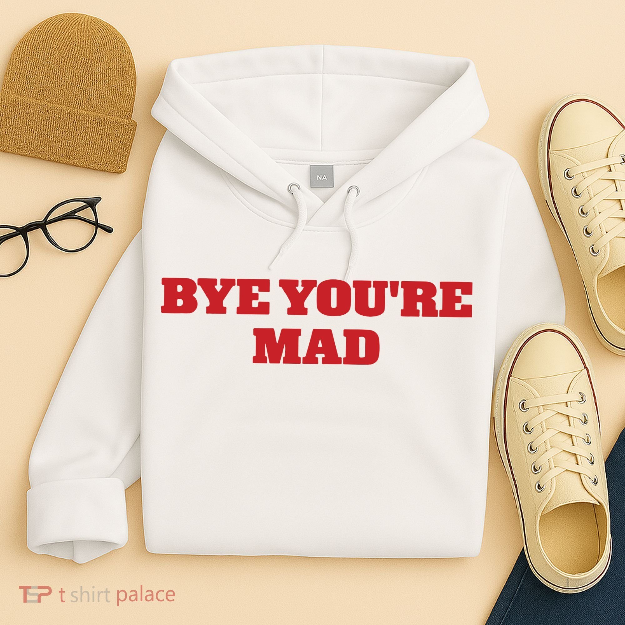 Yeahcolin Bye Youre Mad Hoodie