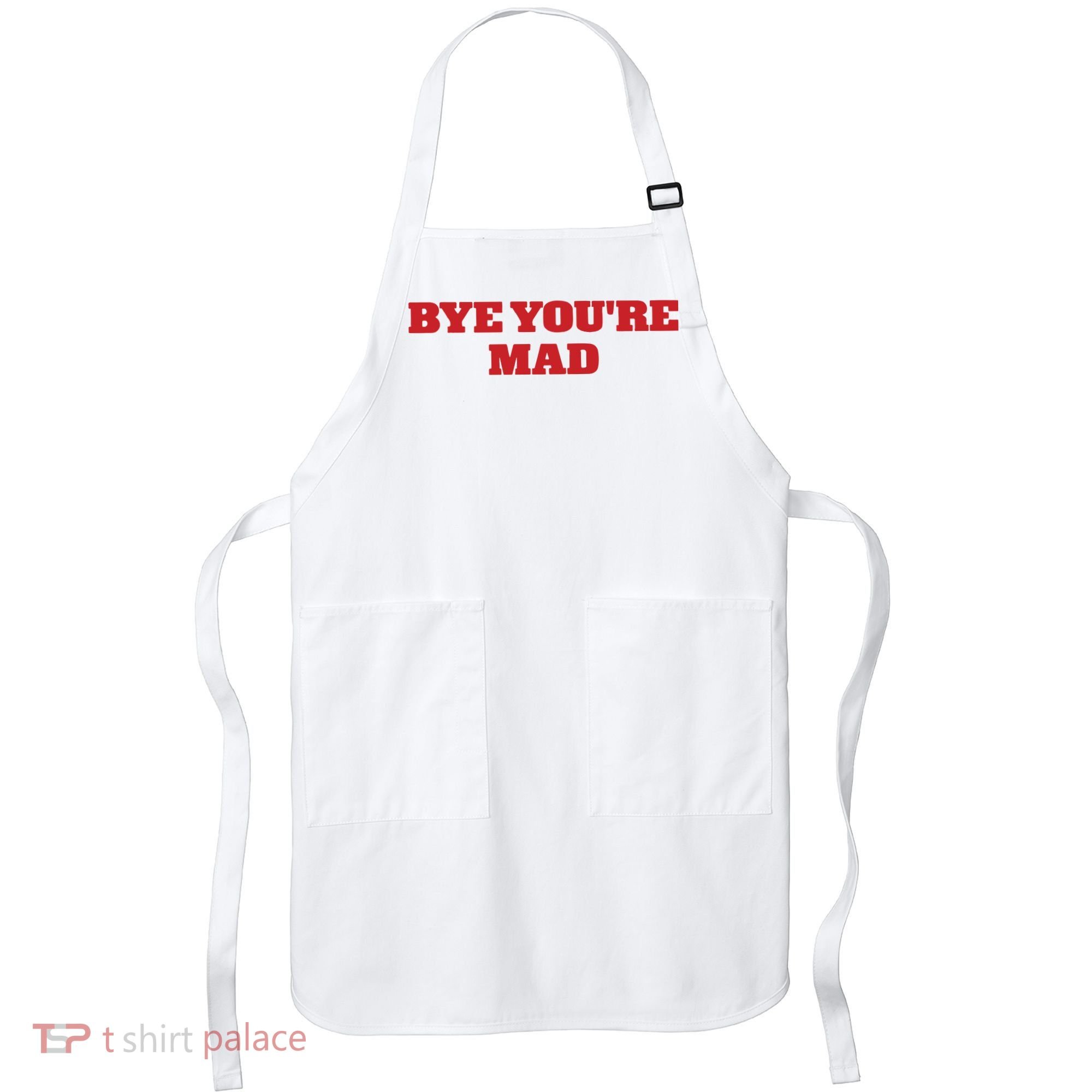 Yeahcolin Bye Youre Mad Apron