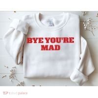 Yeahcolin Bye Youre Mad Sweatshirt thumb 2