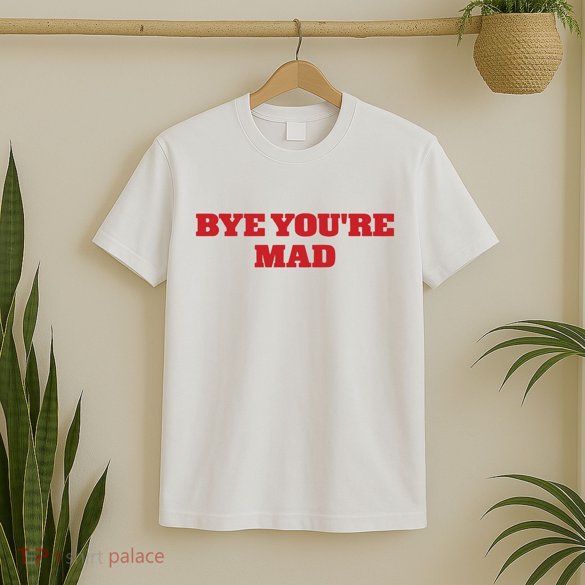 Yeahcolin Bye Youre Mad T-Shirt