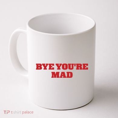 Yeahcolin Bye Youre Mad Coffee Mug