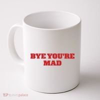 Yeahcolin Bye Youre Mad Coffee Mug thumb 0