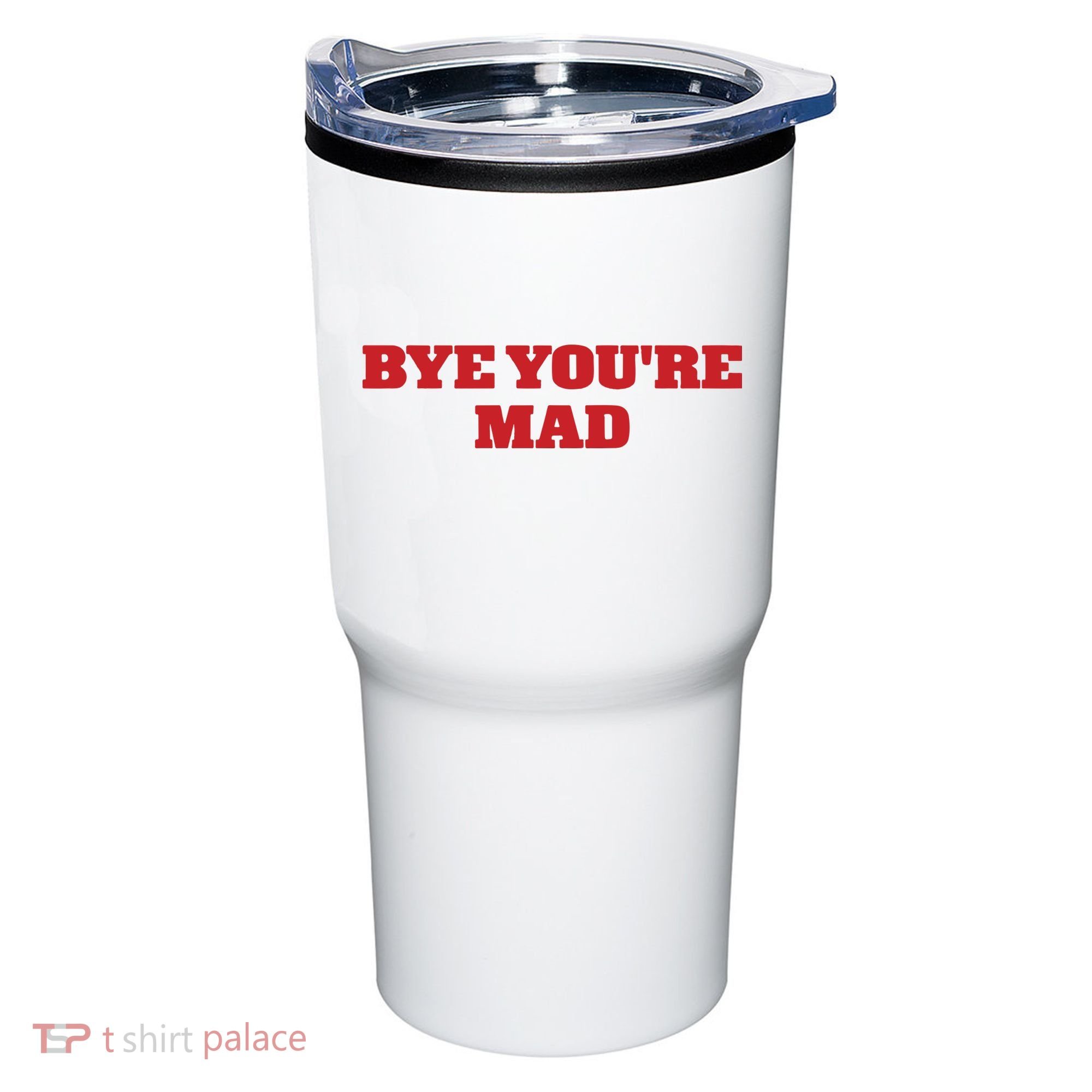 Yeahcolin Bye Youre Mad Tumbler