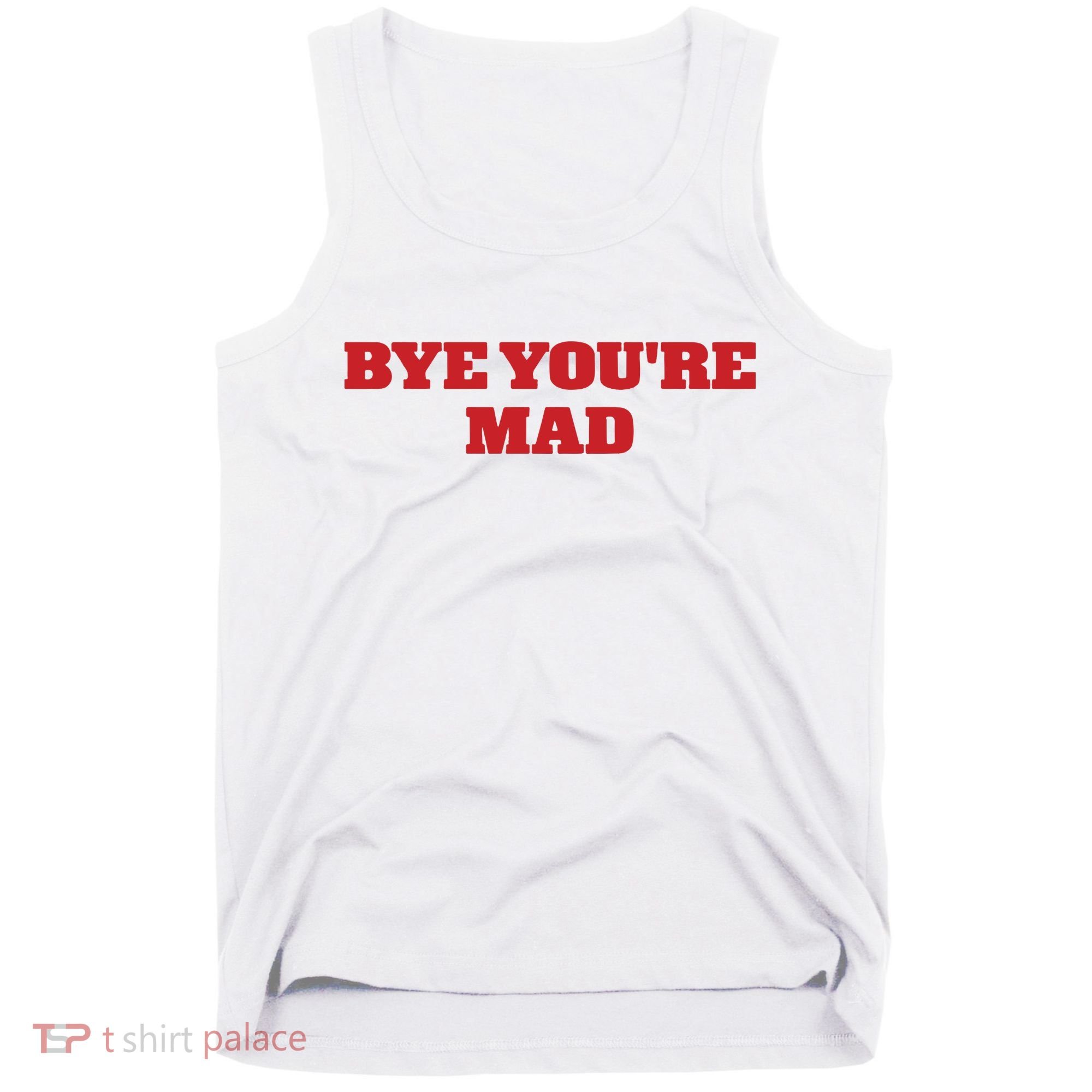 Yeahcolin Bye Youre Mad Tank Top