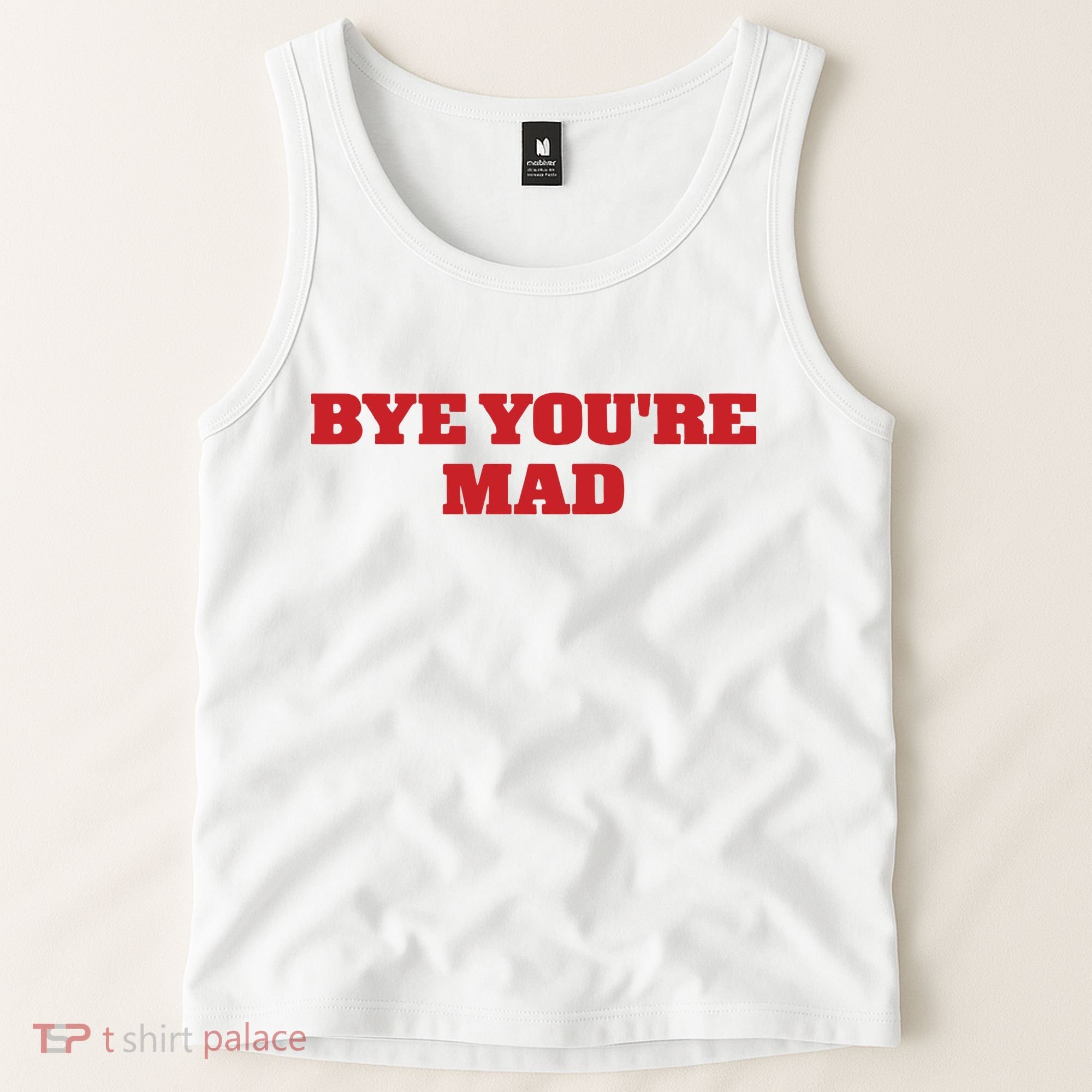Yeahcolin Bye Youre Mad Tank Top