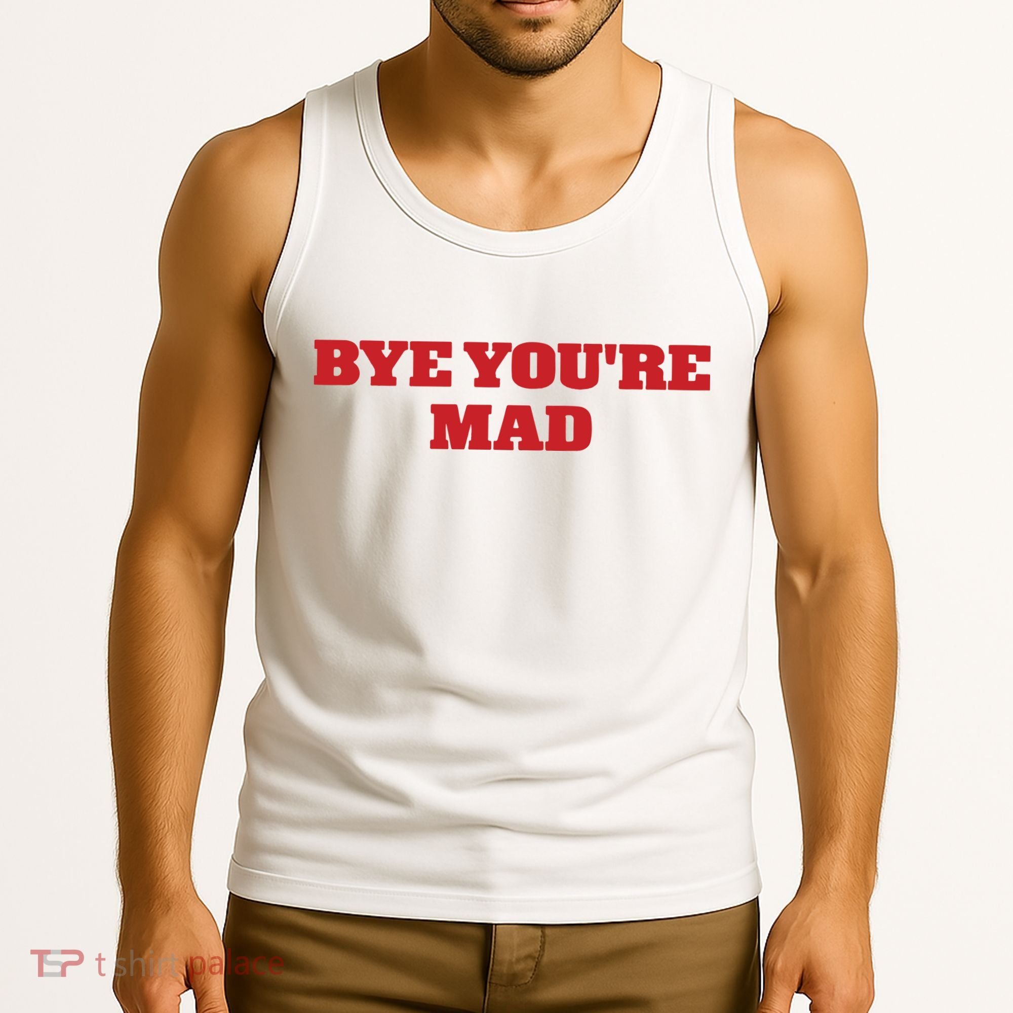 Yeahcolin Bye Youre Mad Tank Top