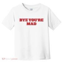 Yeahcolin Bye Youre Mad Toddler T-Shirt thumb 0