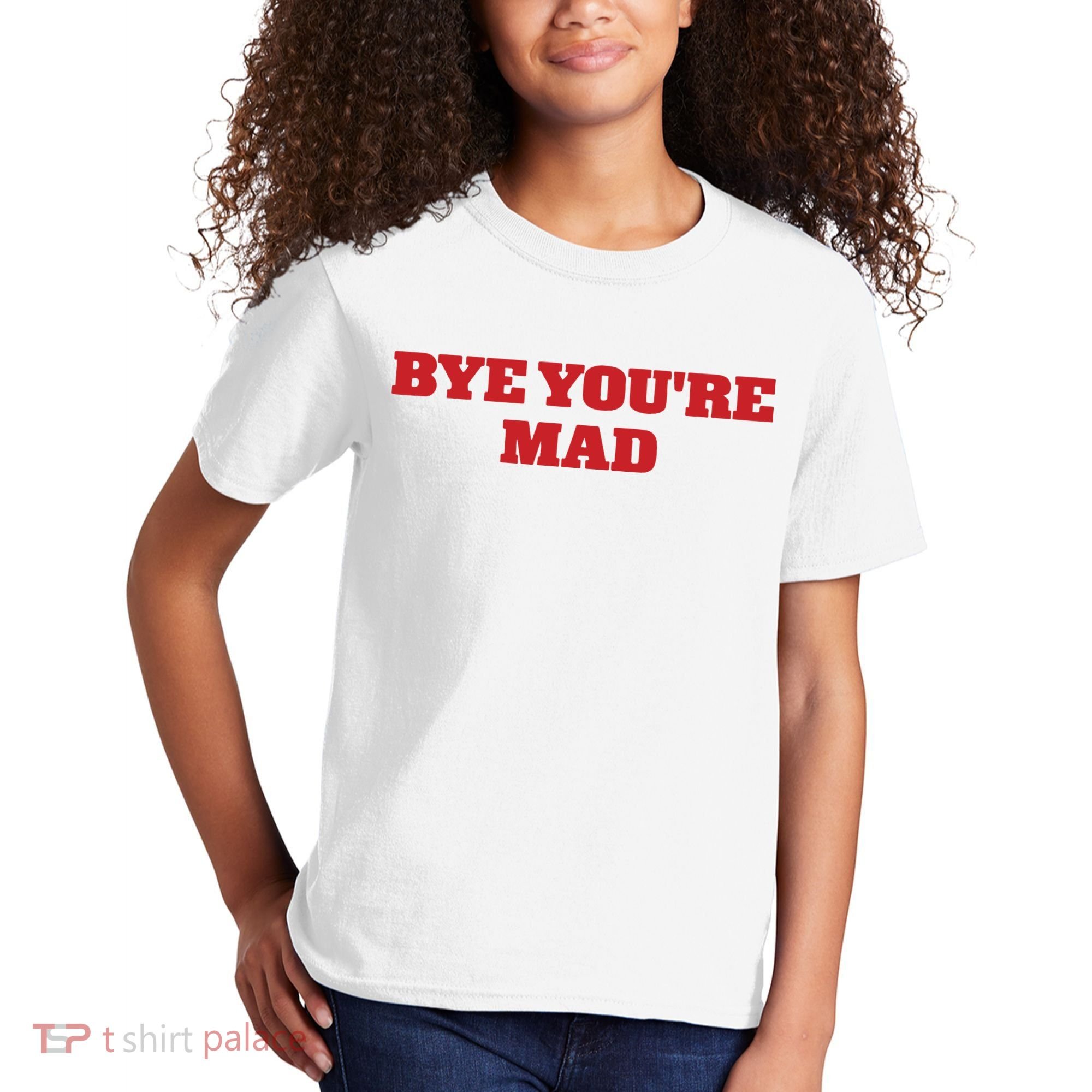 Yeahcolin Bye Youre Mad Kids T-Shirt
