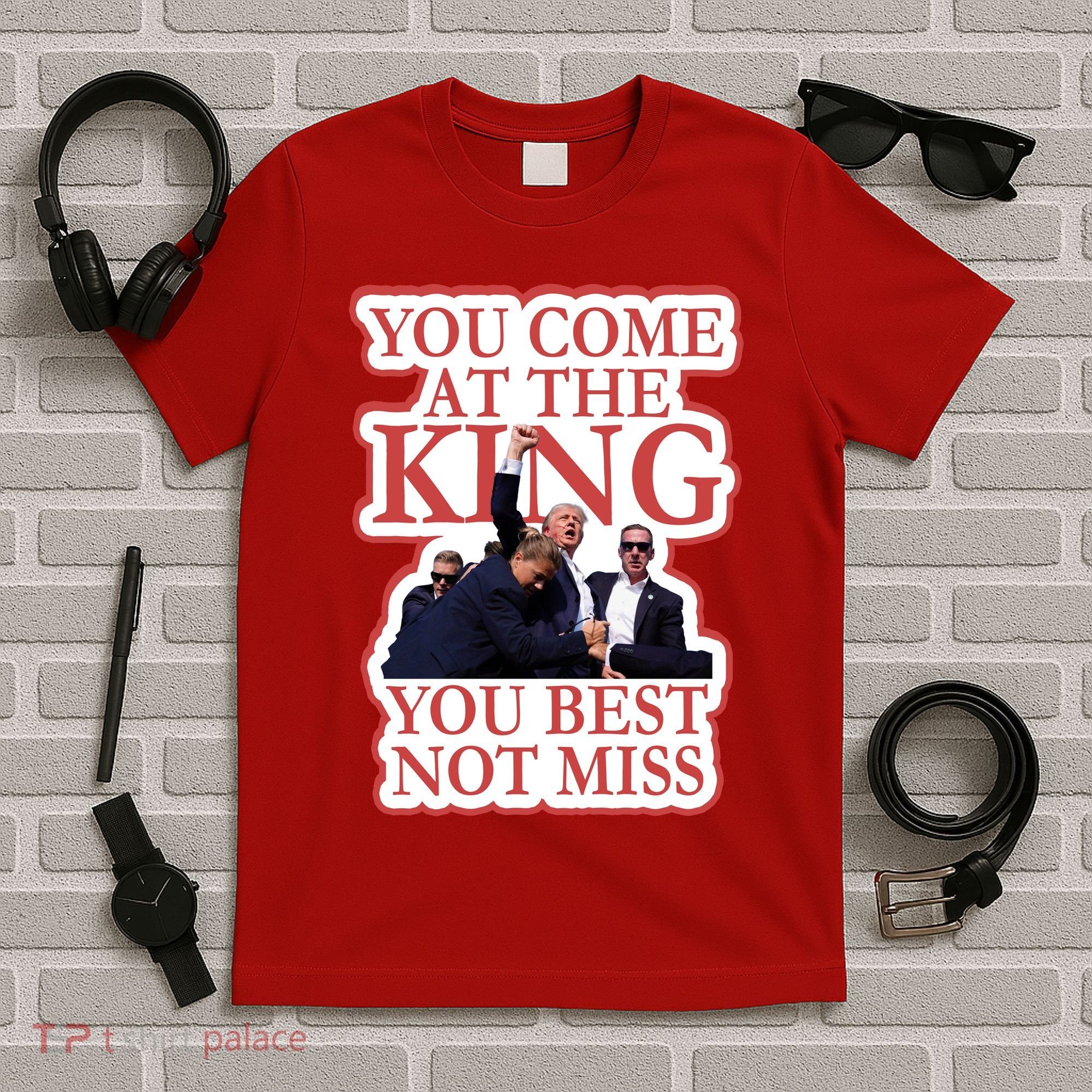You Come At The King You Best Not Miss Donald Trump T-Shirt