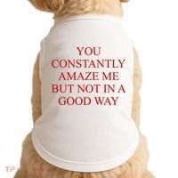 You Constantly Amaze Me But Not In A Good Way Doggie Tank thumb 0